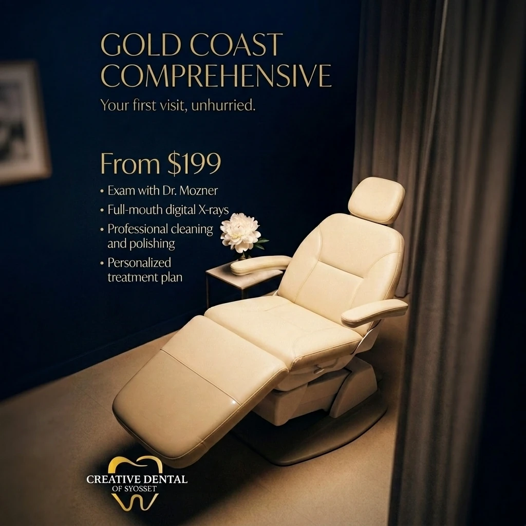 Gold Coast Comprehensive new patient visit from $199 at Creative Dental of Syosset. Exam with Dr. Mozner, full-mouth digital X-rays, professional cleaning and polishing, personalized treatment plan.